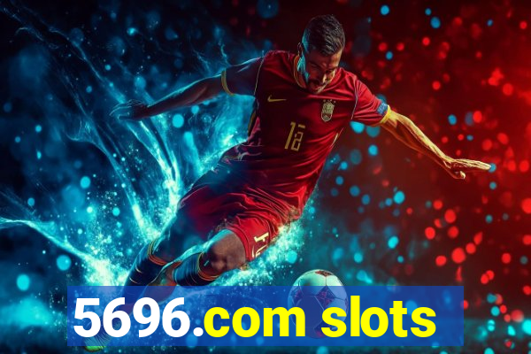 5696.com slots